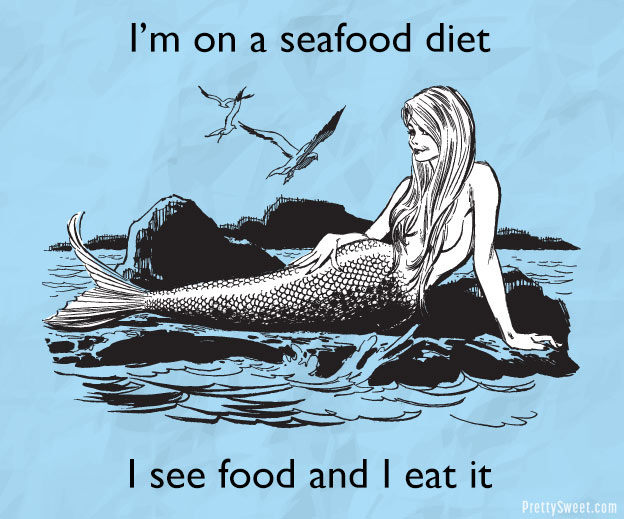I'm on a see food diet. Funny diet meme